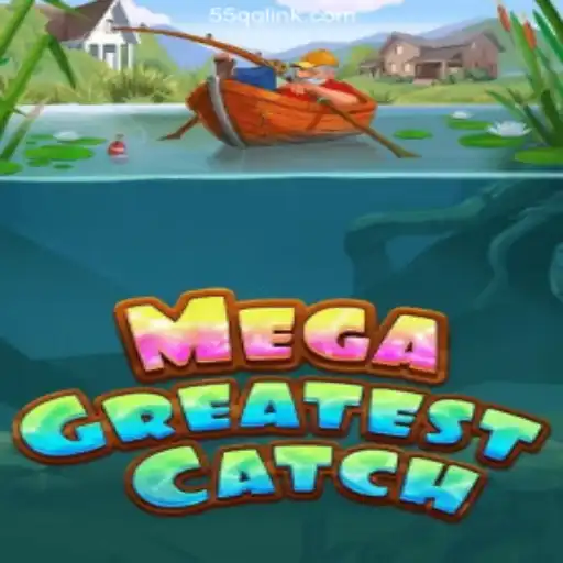 Discover the Thrills of MegaGreatestCatch on 55QQ.COM Platform - Oficial Slots Brasil #1